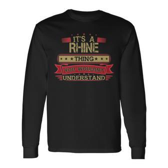 Its A Rhine Thing You Wouldnt Understand Shirt Rhine Shirt Shirt For Rhine Long Sleeve T-Shirt - Seseable