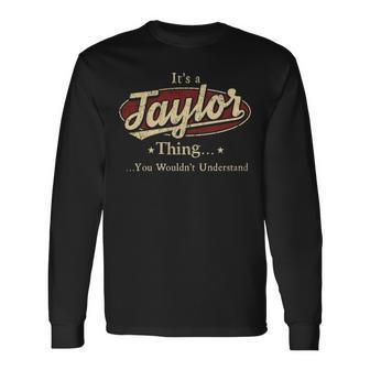Its A Taylor Thing Mug Personalized Name Shirt Name Print Shirts Shirts With Name Taylor Copy Long Sleeve T-Shirt - Seseable