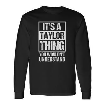 Its A Taylor Thing You Wouldnt Understand Name Raglan Baseball Tee Long Sleeve T-Shirt T-Shirt | Mazezy