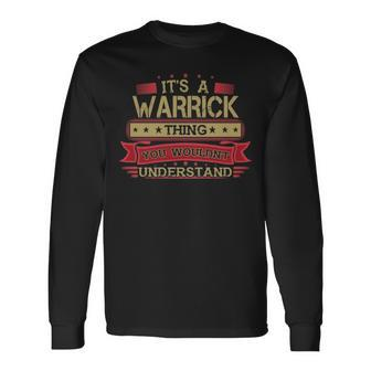 Its A Warrick Thing You Wouldnt Understand Shirt Warrick Shirt Shirt For Warrick Long Sleeve T-Shirt - Seseable