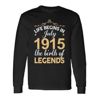 July 1915 Birthday Life Begins In July 1915 V2 Long Sleeve T-Shirt - Seseable