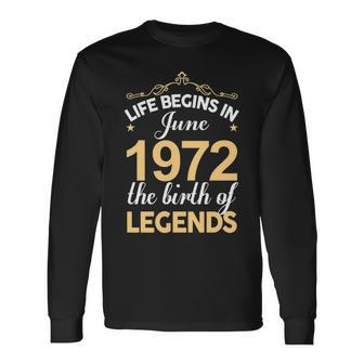 June 1972 Birthday Life Begins In June 1972 V2 Long Sleeve T-Shirt - Seseable