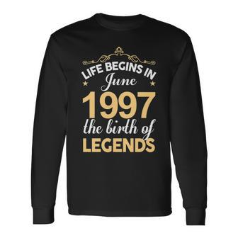 June 1997 Birthday Life Begins In June 1997 V2 Long Sleeve T-Shirt - Seseable