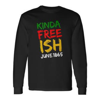 Juneteenth Free-Ish African American Melanin Pride 2X Long Sleeve T-Shirt - Thegiftio UK