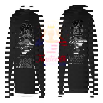 Juneteenth Is My Independence Day 4Th July Black Afro Flag Long Sleeve T-Shirt | Seseable UK