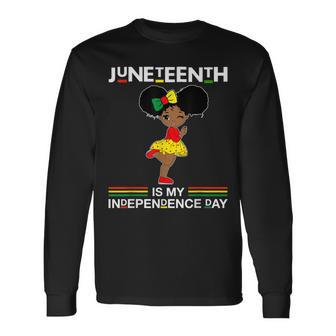 Juneteenth Is My Independence Day Black Girl Black Queen Long Sleeve T-Shirt - Seseable