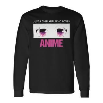 Just A Girl Who Loves Anime Chill Anime Girl Unisex Long Sleeve | Favorety