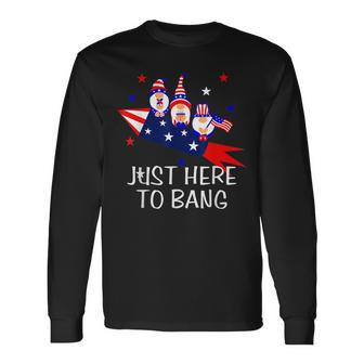 Just Here To Bang Happy 4Th Of July Cute Gnomes America Long Sleeve T-Shirt - Seseable