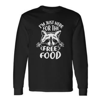 Im Just Here For The Free Food Raccoon Long Sleeve T-Shirt T-Shirt | Mazezy
