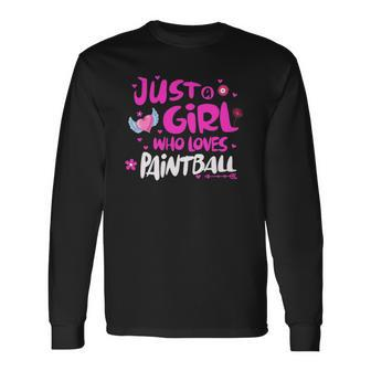 Just A Girl Who Loves Paintball Long Sleeve T-Shirt T-Shirt | Mazezy