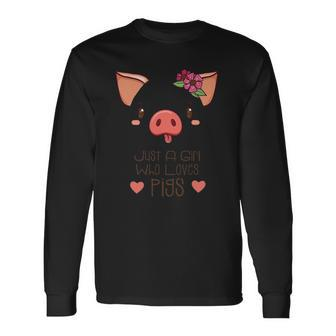 Just A Girl Who Loves Pigs Pig Lover Long Sleeve T-Shirt - Thegiftio UK