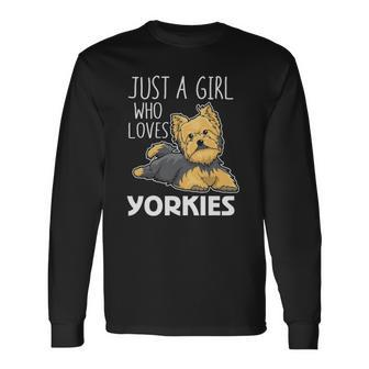 Just A Girl Who Loves Yorkies Yorkshire Terrier Long Sleeve T-Shirt T-Shirt | Mazezy CA