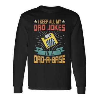 I Keep All My Dad Jokes In A Dad-A-Base Vintage Fathers Day Long Sleeve T-Shirt - Seseable