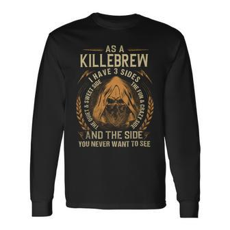 As A Killebrew I Have A 3 Sides And The Side You Never Want To See Long Sleeve T-Shirt - Seseable