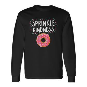 Kindness Anti Bullying Awareness Donut Sprinkle Kindness Long Sleeve T-Shirt T-Shirt | Mazezy