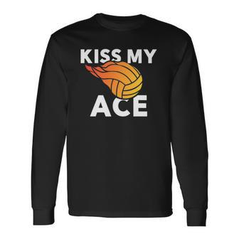 Kiss My Ace Volleyball Team For & Long Sleeve T-Shirt T-Shirt | Mazezy