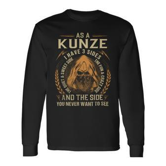 As A Kunze I Have A 3 Sides And The Side You Never Want To See Long Sleeve T-Shirt - Seseable