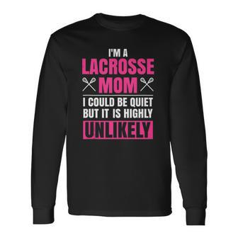 Im A Lacrosse Mom Lacrosse Sports Long Sleeve T-Shirt T-Shirt | Mazezy