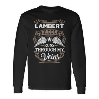 Lambert Name Lambert Blood Runs Throuh My Veins Long Sleeve T-Shirt - Seseable