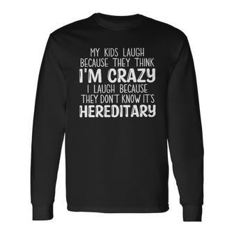 My Laugh Because They Think Im Crazy I Laugh Popular 2022 Long Sleeve T-Shirt - Seseable