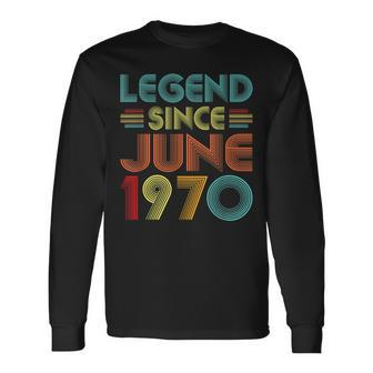 Legend Since June 1970 52Nd Birthday Idea 52 Years Old Long Sleeve T-Shirt - Seseable