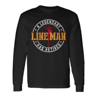 A Legendary Lineman Has Retired Retirement Lineman Long Sleeve T-Shirt - Thegiftio UK