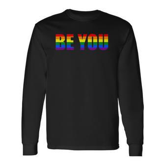 Be You Lgbt Flag Gay Pride Month Transgender Long Sleeve T-Shirt T-Shirt | Mazezy