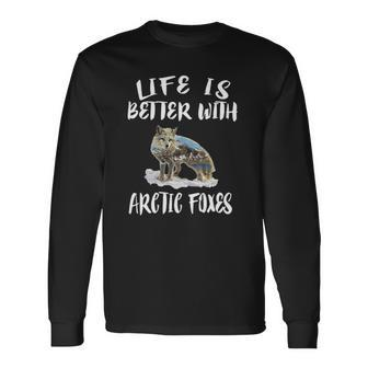 Life Is Better With Arctic Foxes Long Sleeve T-Shirt T-Shirt | Mazezy