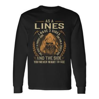 As A Lines I Have A 3 Sides And The Side You Never Want To See Long Sleeve T-Shirt