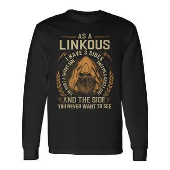 As A Linkous I Have A 3 Sides And The Side You Never Want To See Long Sleeve T-Shirt - Seseable