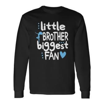 Little Brother Biggest Fan Dance Brother Of A Dancer V2 Long Sleeve T-Shirt - Thegiftio UK