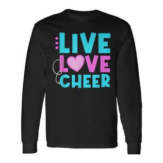 Live Love Cheer Cheerleading Lover Quote Cheerleader V2 Long Sleeve T-Shirt - Seseable