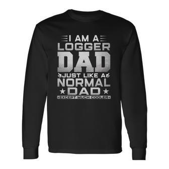 Logger Dad Logger Fathers Day Long Sleeve T-Shirt T-Shirt | Mazezy