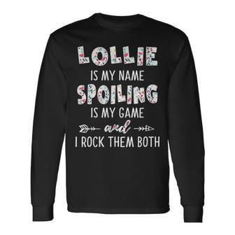 Lollie Grandma Lollie Is My Name Spoiling Is My Game Long Sleeve T-Shirt - Seseable