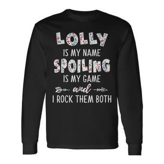 Lolly Grandma Lolly Is My Name Spoiling Is My Game Long Sleeve T-Shirt - Seseable
