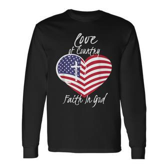 Love Of Country Faith In God Christian 4Th Of July Long Sleeve T-Shirt - Seseable