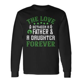 The Love Between Father & Adoughter Papa T-Shirt Fathers Day Long Sleeve T-Shirt - Monsterry DE