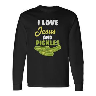 I Love Jesus & Pickles Religious Vegetarian Pickle Lover Long Sleeve T-Shirt T-Shirt | Mazezy