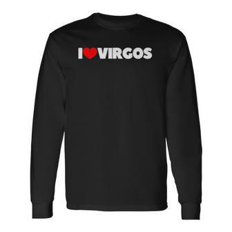 I Love Virgos I Heart Virgos Long Sleeve T-Shirt T-Shirt | Mazezy