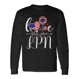 Lpn 4Th Of July Love Being Called Licensed Practical Nurse Long Sleeve T-Shirt - Seseable