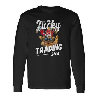 Lucky Trading Stock Market Day Trader Long Sleeve T-Shirt T-Shirt | Mazezy