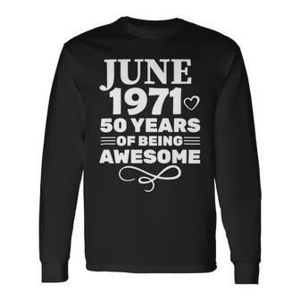 Made In June 1971 50 Years Of Being Awesome Unisex Long Sleeve | Favorety DE