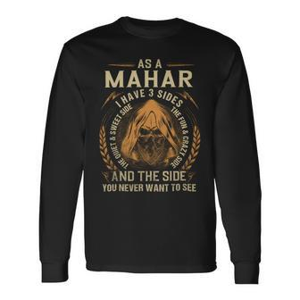 As A Mahar I Have A 3 Sides And The Side You Never Want To See Long Sleeve T-Shirt - Seseable