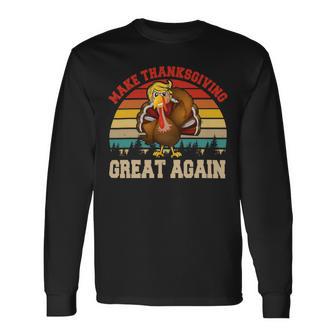 Make Thanksgiving Great Again Funny 4 Shirt Unisex Long Sleeve | Favorety