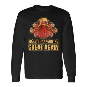 Make Thanksgiving Great Again Trump 907 Shirt Unisex Long Sleeve | Favorety DE