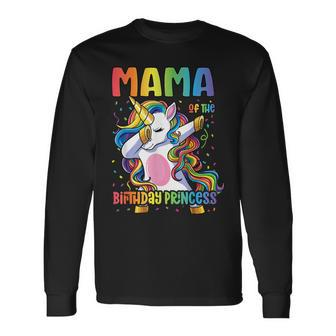 Mama Of The Birthday Princess Mom Dabbing Unicorn Girl Long Sleeve T-Shirt - Seseable