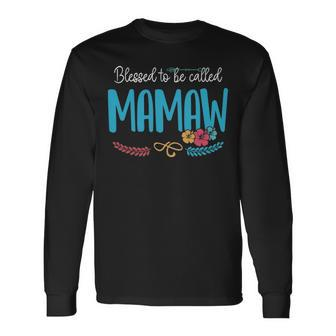 Mamaw Grandma Blessed To Be Called Mamaw Long Sleeve T-Shirt - Seseable