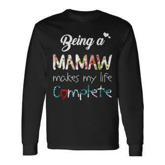 Mamaw Grandma Being A Mamaw Makes My Life Complete Long Sleeve T-Shirt - Seseable