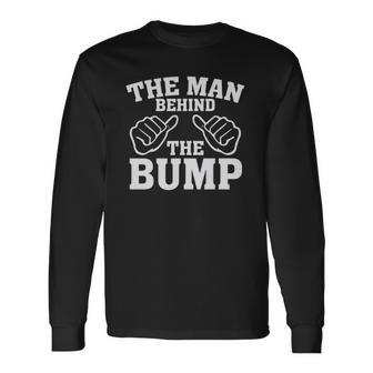 The Man Behind The Bump Father Long Sleeve T-Shirt T-Shirt | Mazezy