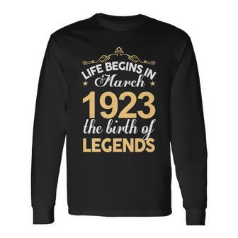 March 1923 Birthday Life Begins In March 1923 Long Sleeve T-Shirt - Seseable